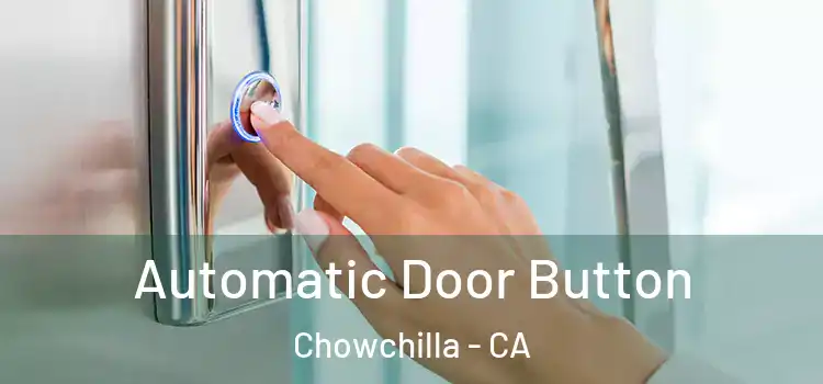 Automatic Door Button Chowchilla - CA