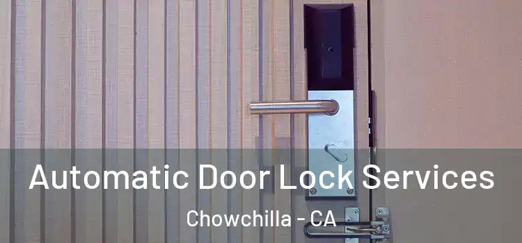 Automatic Door Lock Services Chowchilla - CA
