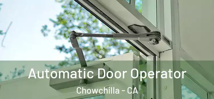 Automatic Door Operator Chowchilla - CA