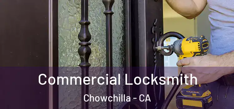 Commercial Locksmith Chowchilla - CA