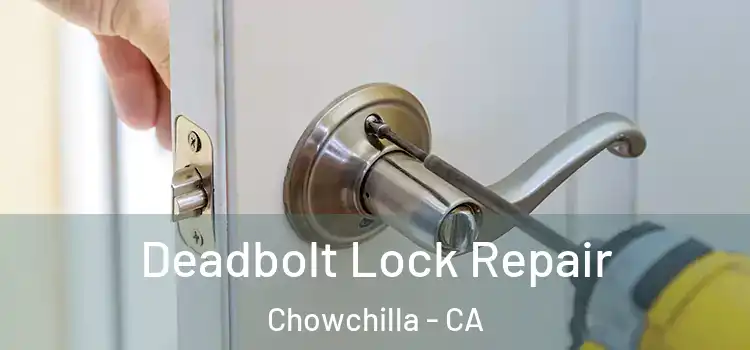 Deadbolt Lock Repair Chowchilla - CA