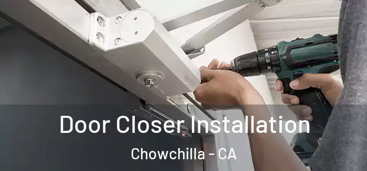 Door Closer Installation Chowchilla - CA