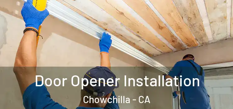 Door Opener Installation Chowchilla - CA