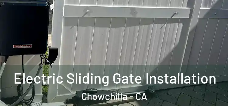 Electric Sliding Gate Installation Chowchilla - CA