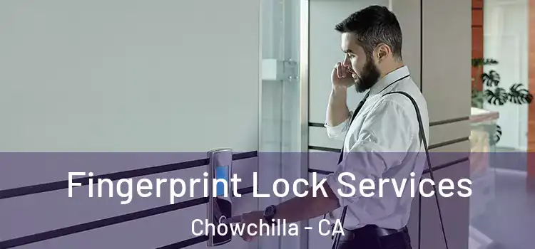 Fingerprint Lock Services Chowchilla - CA