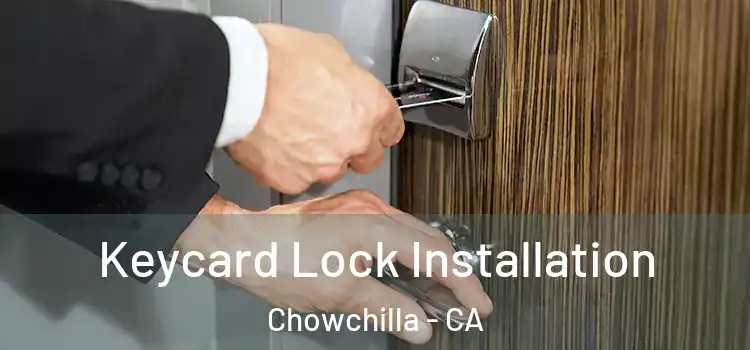 Keycard Lock Installation Chowchilla - CA