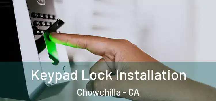 Keypad Lock Installation Chowchilla - CA