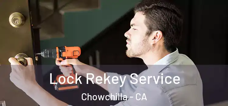 Lock Rekey Service Chowchilla - CA