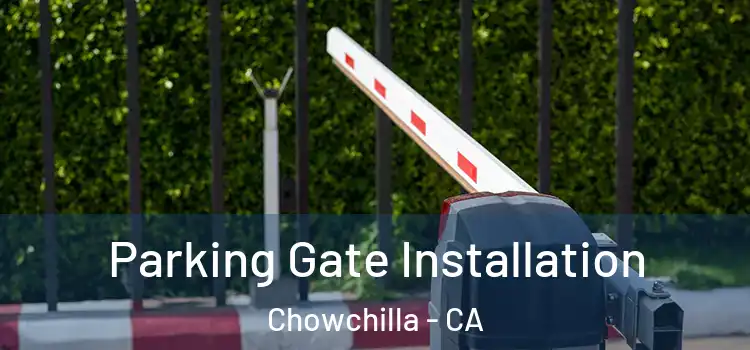 Parking Gate Installation Chowchilla - CA