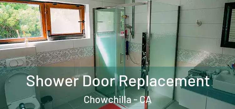 Shower Door Replacement Chowchilla - CA