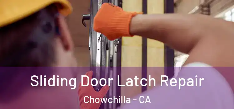Sliding Door Latch Repair Chowchilla - CA