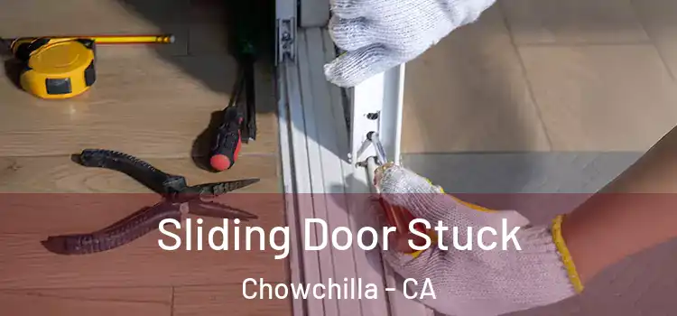 Sliding Door Stuck Chowchilla - CA